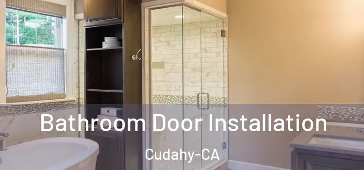  Bathroom Door Installation Cudahy-CA