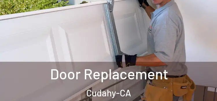  Door Replacement Cudahy-CA