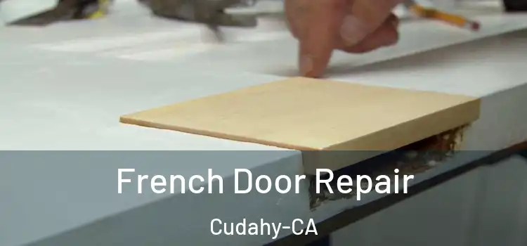  French Door Repair Cudahy-CA