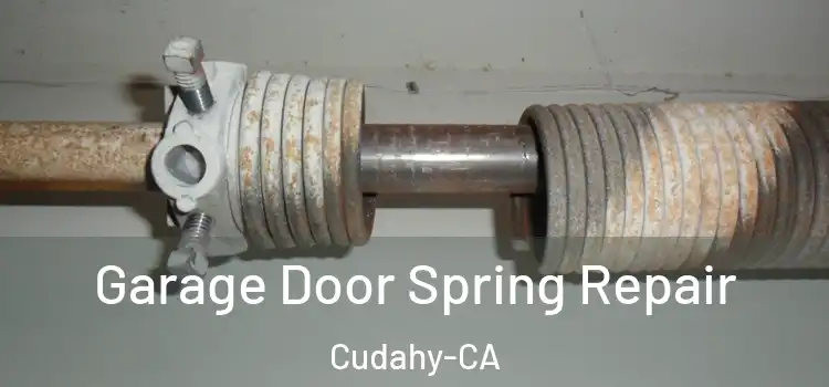  Garage Door Spring Repair Cudahy-CA