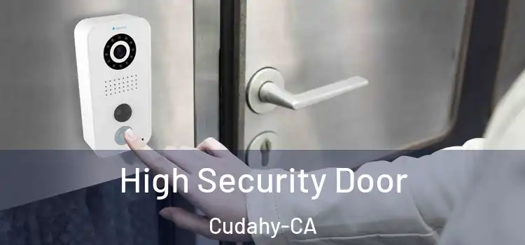  High Security Door Cudahy-CA