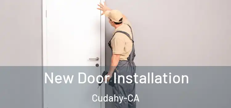  New Door Installation Cudahy-CA
