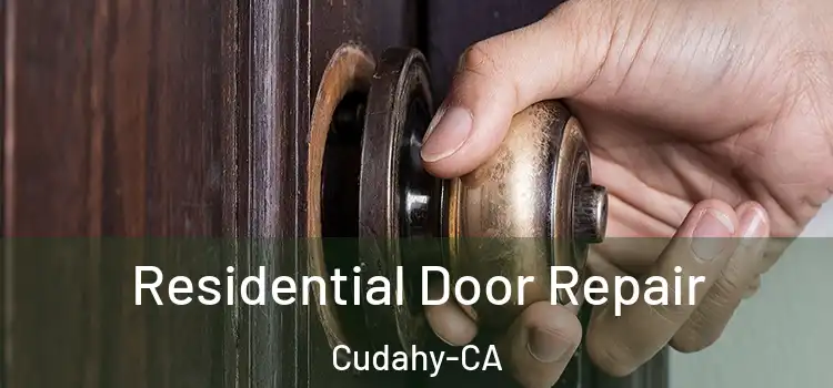  Residential Door Repair Cudahy-CA