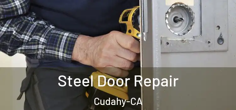  Steel Door Repair Cudahy-CA